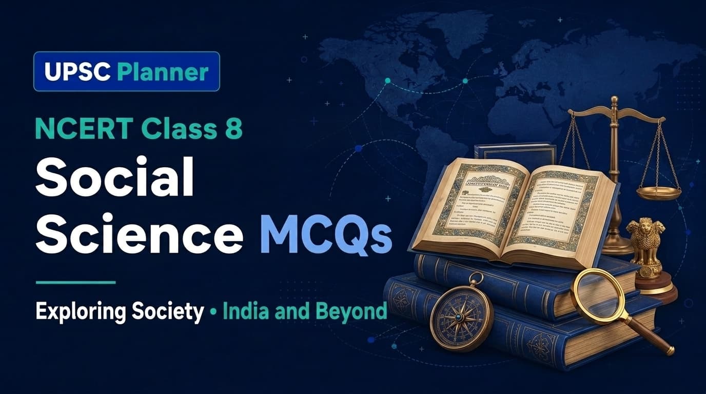 UPSC Planner NCERT Class 8 Social Science MCQs cover banner: Modern Indian history, Constitution, electoral system, and parliamentary democracy