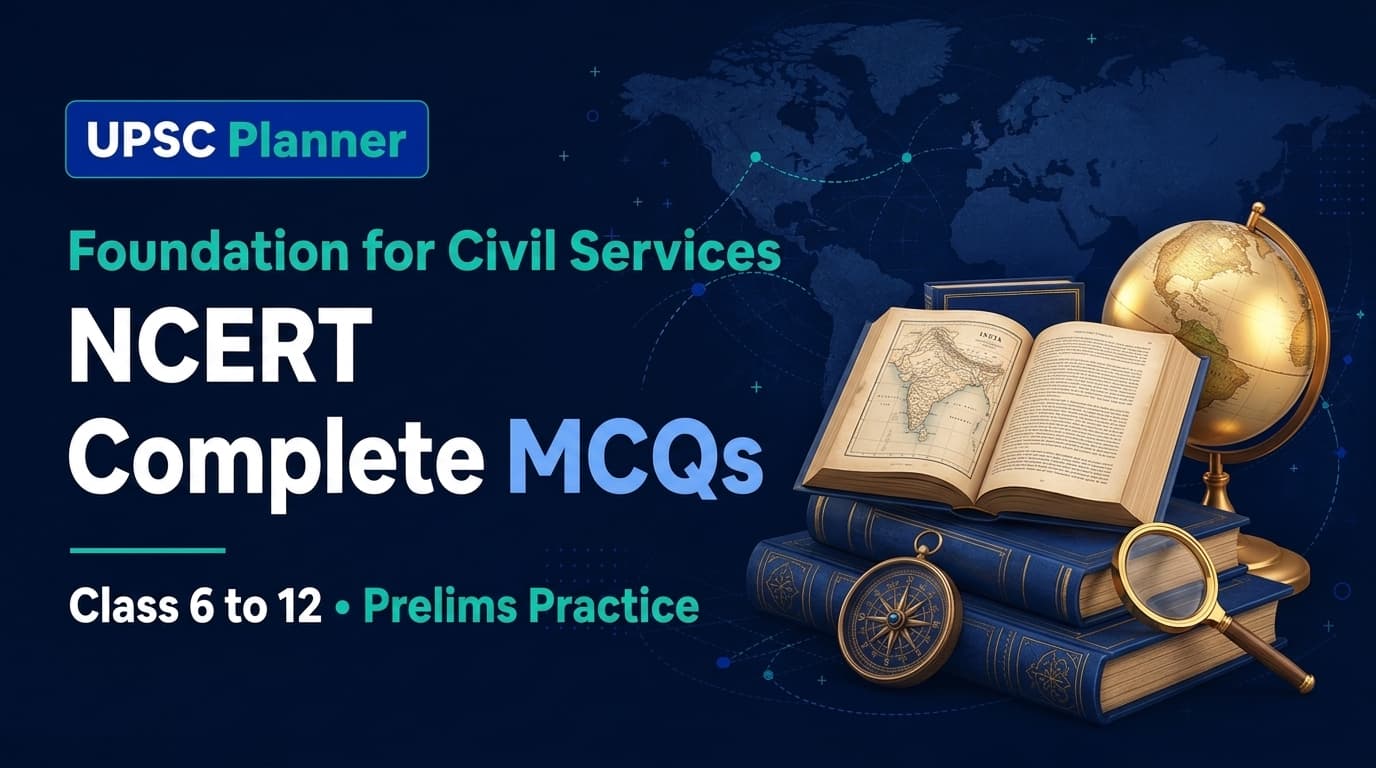 UPSC Planner NCERT Complete MCQs cover banner: Comprehensive Class 6 to 12 GS Prelims practice across History, Geography, Polity, and Economics